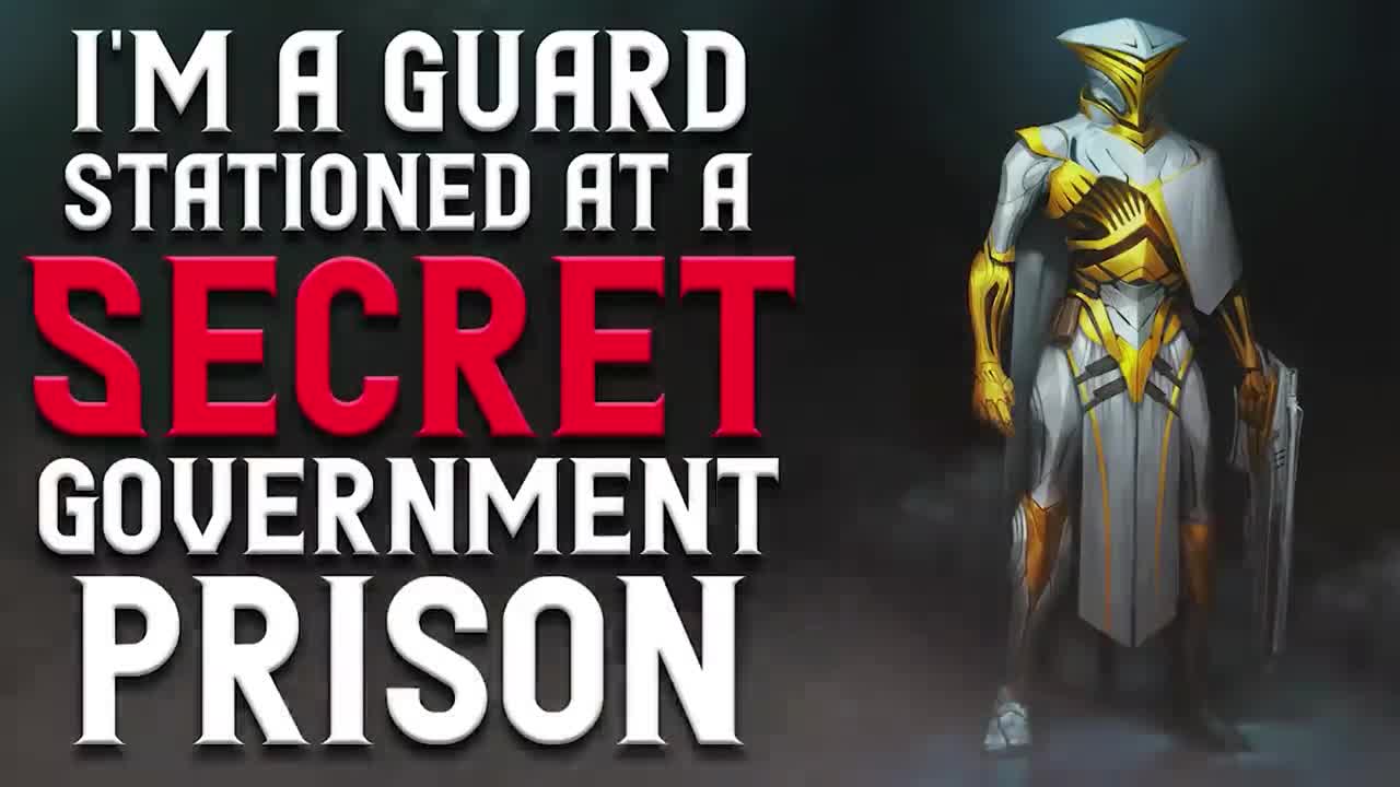 "I'm a guard stationed at a Secret Government Prison" (Full Story) Creepypasta | Scary Stories