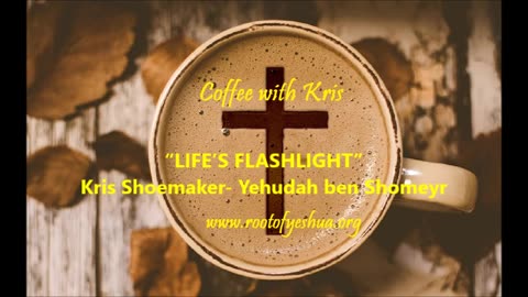 CWK: “LIFE’S FLASHLIGHT”