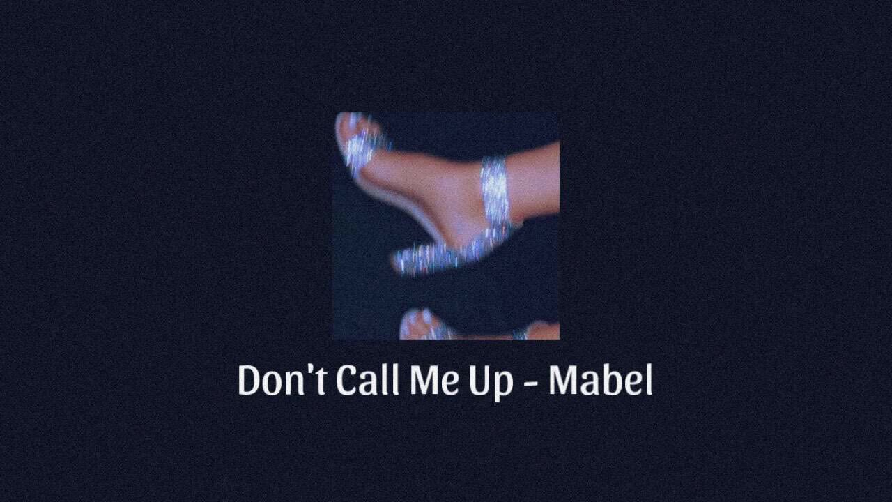 don't call me up - mabel (slowed + reverb)