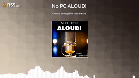 Artificial Intelligence: Fake Smarts (#30) | No PC ALOUD! Podcast