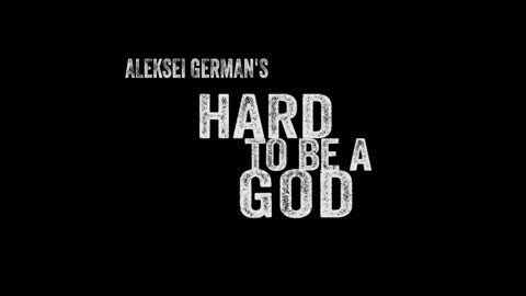 Hard to Be a God – Aleksei German – Official Trailer