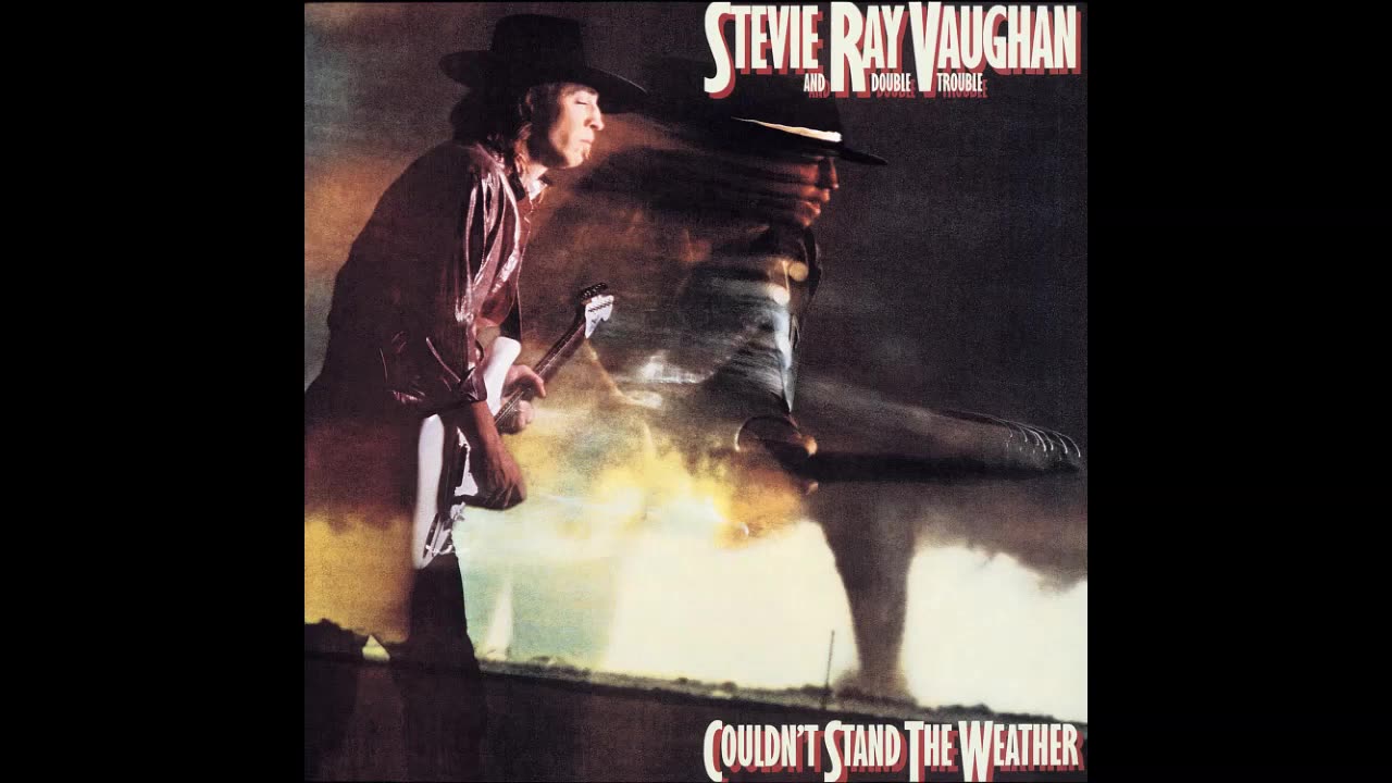 Stevie Ray Vaughan-Couldn't Stand The Weather-full album 1984