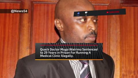 Breaking News; Quack doctor Mugo Wa Wairimu Jailed for 29 Years | News54