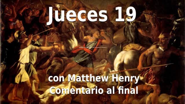 📖🕯 Santa Biblia - Jueces 19 con Matthew Henry Comentario al final.