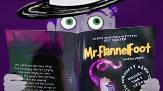 The Epic Adventures Of Mr FlannelFoot