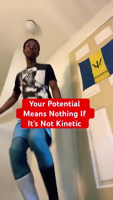 Your Potential Means Nothing If It’s Not Kinetic