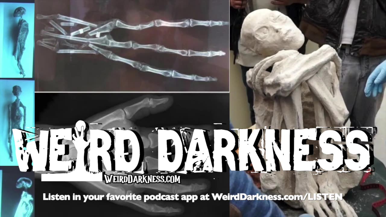 “NAZCA’S THREE-FINGERED EXTRATERRESTRIAL MUMMIES” and More Strange True Stories! #WeirdDarkness