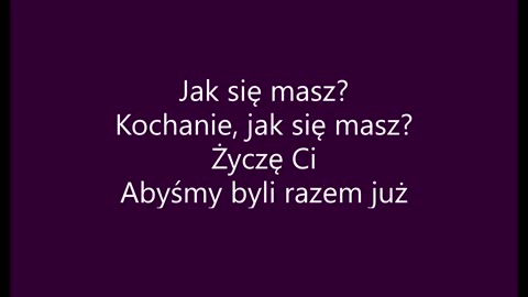 Jak się masz, kochanie (tekst)