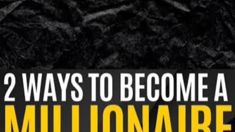 2 ways to become a millionaire