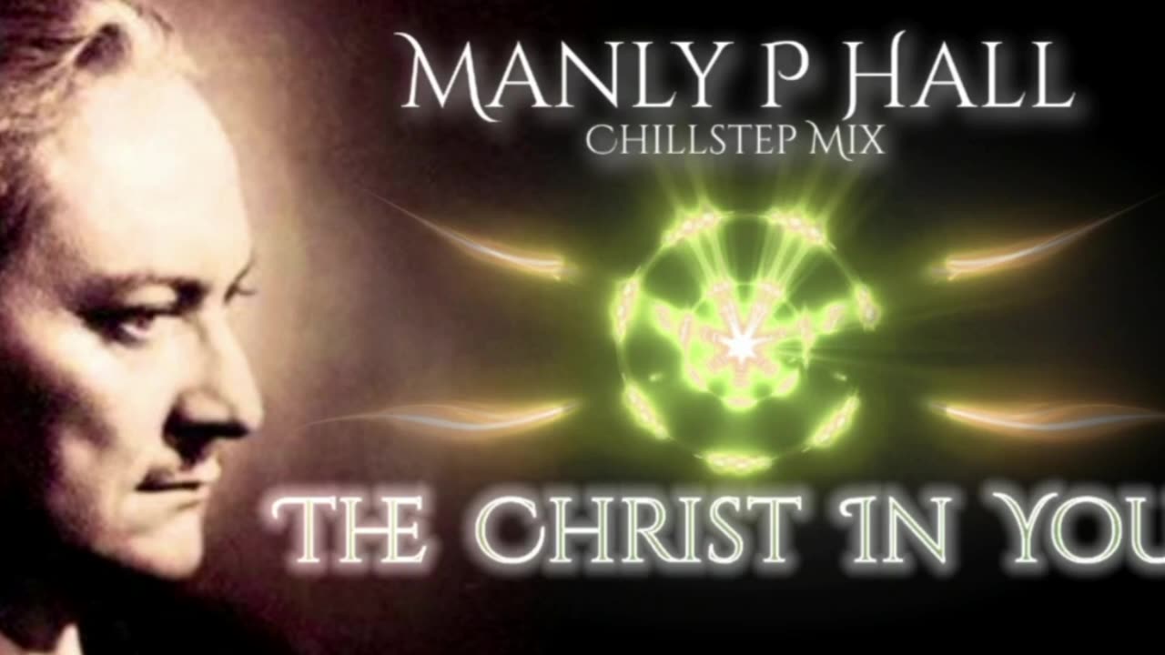 Manly P Hall Chillstep Mix - The Christ In You (Eminus Mix)