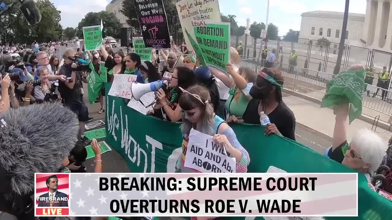 FIREBRAND EXCLUSIVE: Live Reactions to Roe v. Wade Decision