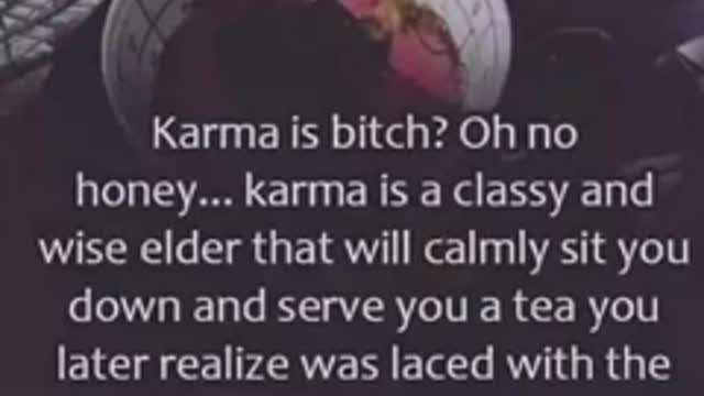 Karma Is A Bitch?