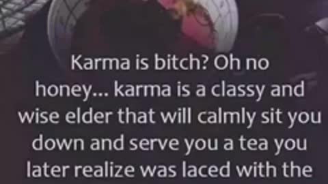 Karma Is A Bitch?