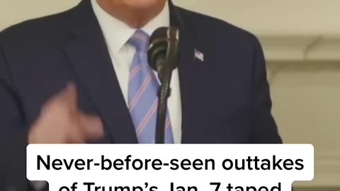 Donald Trump never seen before outtakes of Jan 7th speech