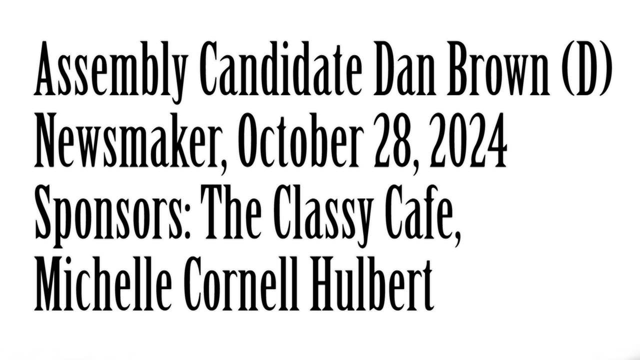 Wlea Newsmaker, October 28, 2024, Assembly Candidate Dan Brown