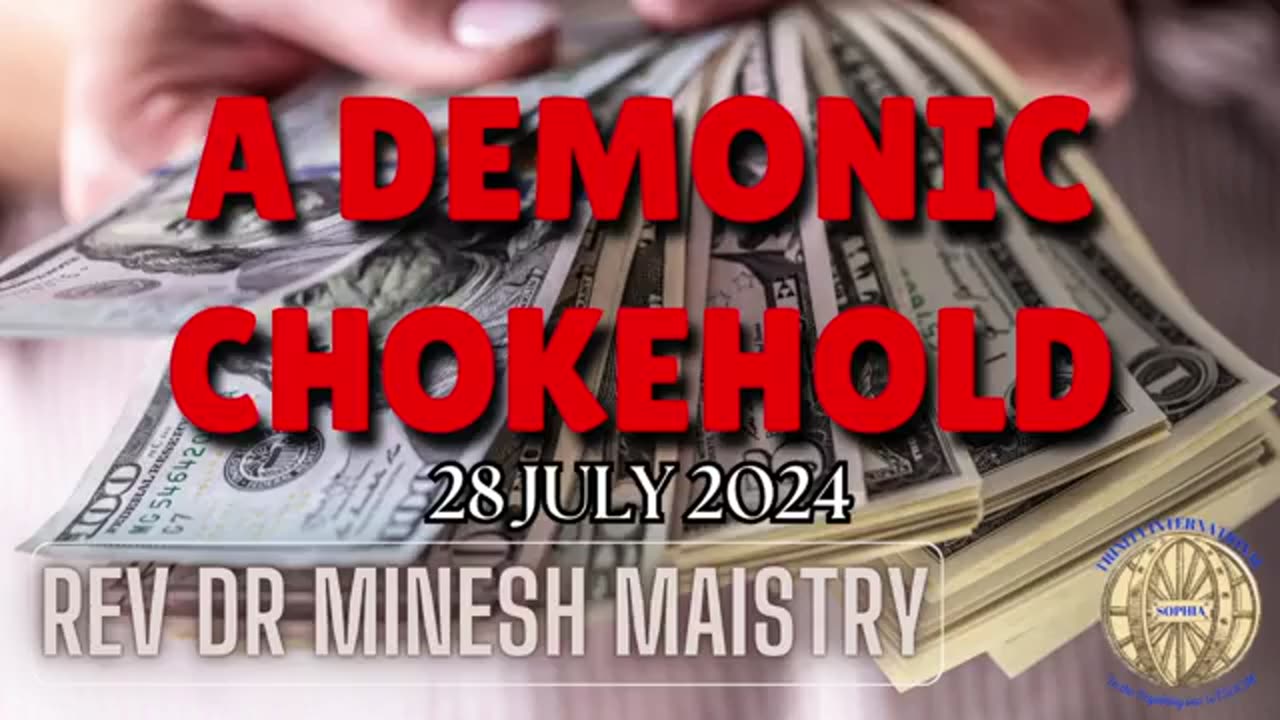 A DEMONIC CHOKEHOLD (Sermon: 28 July 2024) - Rev Dr Minesh Maistry