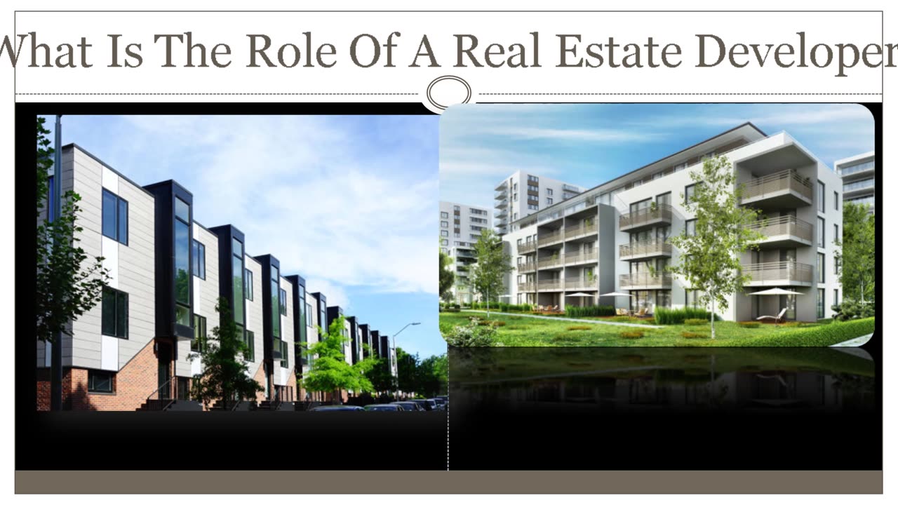 What Is The Job Of A Real Estate Developer?