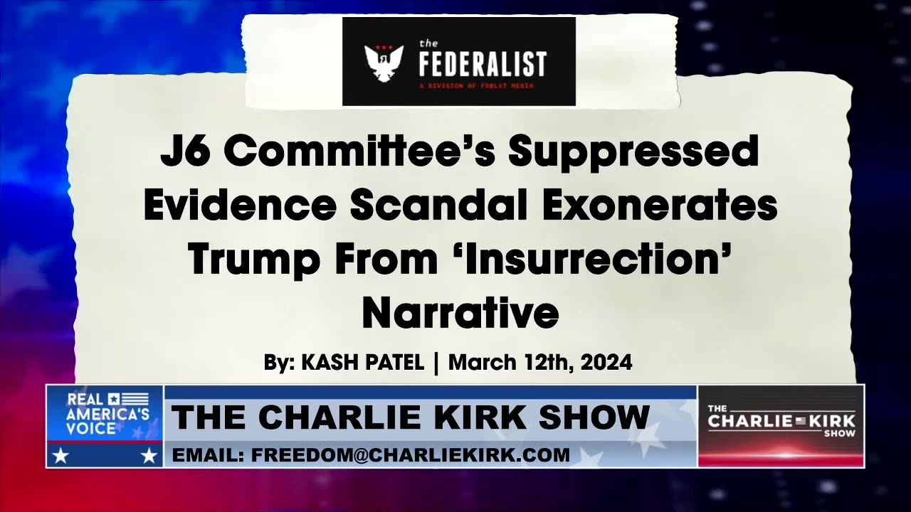 Kash Patel: Bombshell Evidence Exonerates Trump in the Left's 'Insurrection' Narrative