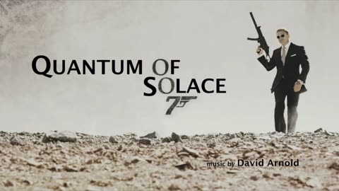 QUANTUM OF SOLACE super soundtrack suite - David Arnold
