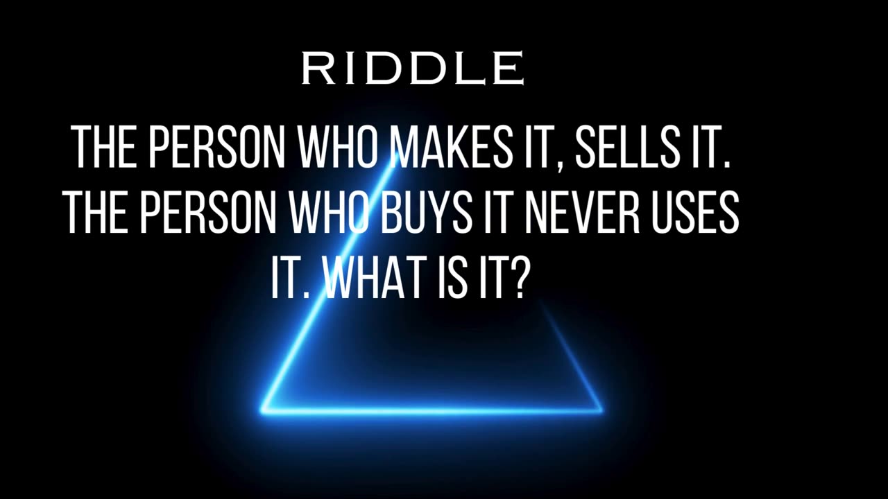 the person who makes it riddle 04