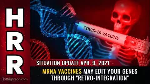 04-09-21 - mRNA Vaccines May EDIT Your Genes through Retro-Integration