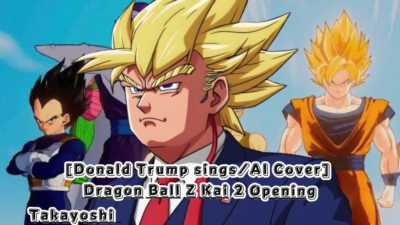 [Donald Trump sings/AI Cover] Dragon Ball Z Kai 2 Opening Takayoshi Tanimoto - Kuu-Zen-Zetsu-Go