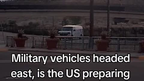 Military vehicles headed east; is the US preparing for something