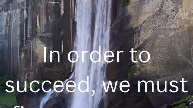 In order to succeed, we must first believe that we can.