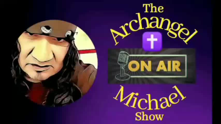 Archangel Michael "ON AIR" Show Episode #75