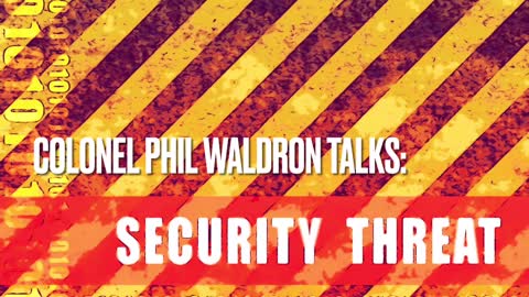 Col. Phil Waldron talks National Security threat