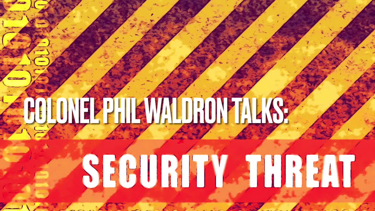 Col. Phil Waldron talks National Security threat