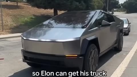 I saw Elon Musk driving a cyber truck