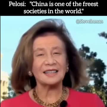 Pelosi "China is the most freest society in the world"