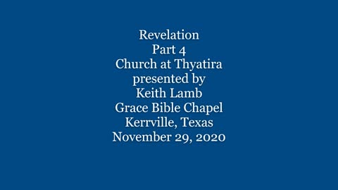 Revelation (Part 4) Church at Thyatira 11-29-2020