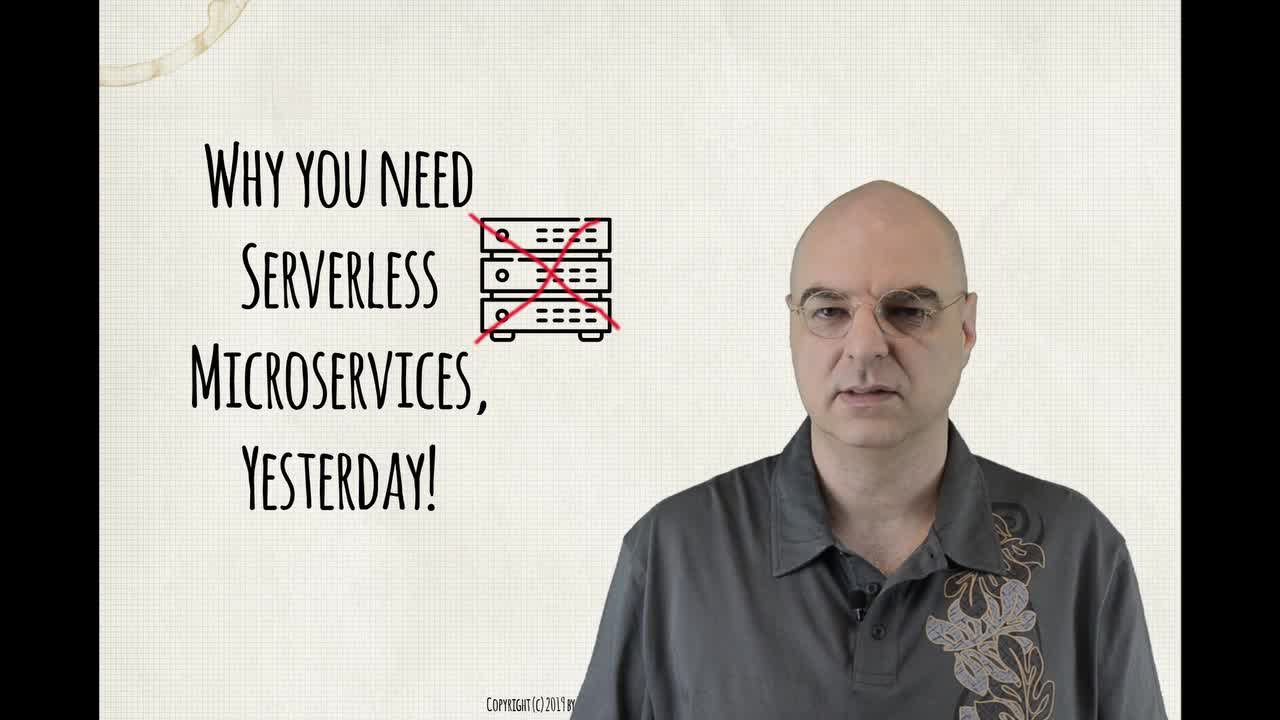 Why you need serverless microservices, yesterday!