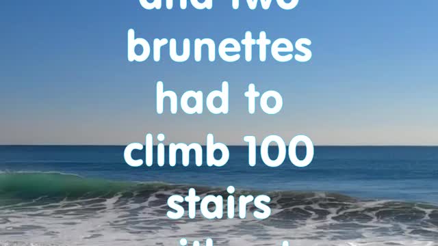 A Blonde and 2 Brunettes has to climb 100 stairs without laughing