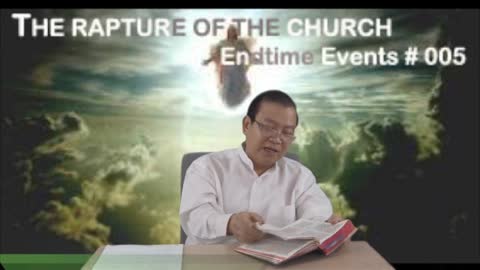 Endtime Events #005 - The Rapture of the Church