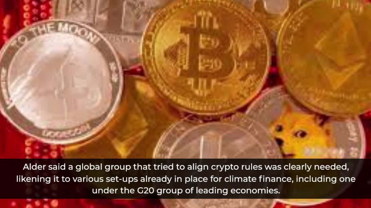 Global crypto regulation body likely in next year, top official says