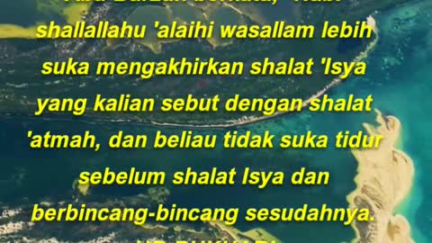 Abu Barzah berkata, "Nabi shallallahu 'alaihi wasallam lebih suka mengakhirkan shalat 'Isya