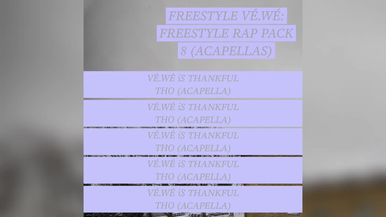 VÉ.WÉ iS THANKFUL THO (FREESTYLE RAP #5) (ACAPELLA)