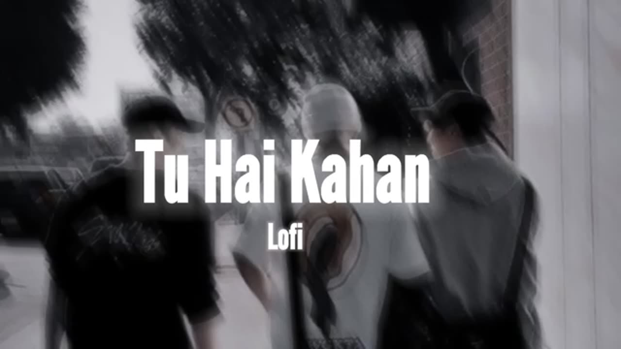 Tu hai kahan l