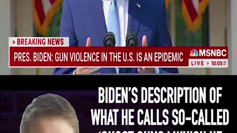 BIDEN'S DESCRIPTION OF WHAT HE CALLS SO-CALLED 'GHOST GUNS'