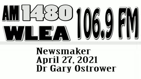 Wlea Newsmaker, April 27, 2021, Dr Gary Ostrower