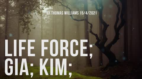 Life Force; GIA; Kim;