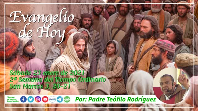 Reflexión del Evangelio de Hoy - Sábado 23 enero de 2021 - Padre Teófilo Rodríguez