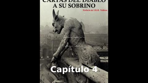 📖🕯 Cartas del Diablo a Su Sobrino de C.S. Lewis - Capítulo 4