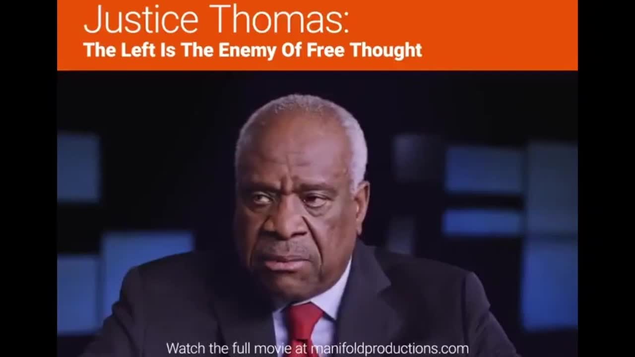 Clarence Thomas: The Left Is The Enemy of Free Thought