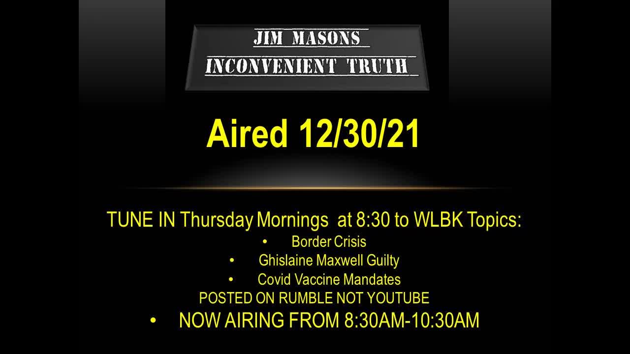 Jim Mason's Inconvenient Truth 12/30/21