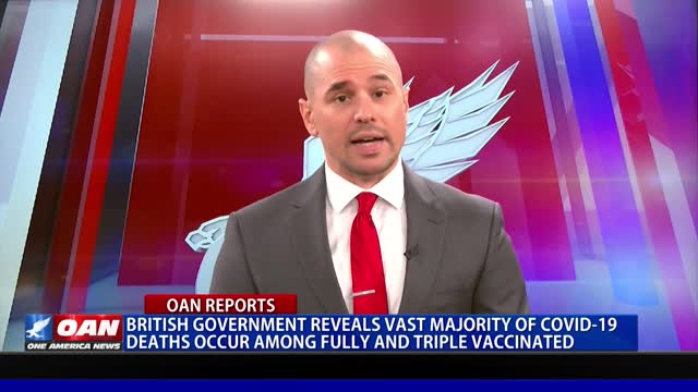 British govt. reveals vast majority of COVID-19 deaths occur among fully, triple vaccinated