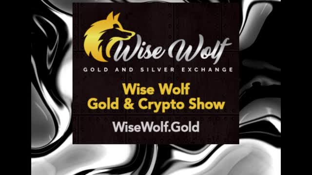 Wise Wolf Gold And Crypto Show 23